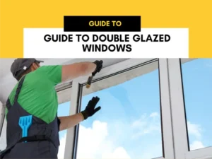 Guide to Double Glazed Windows